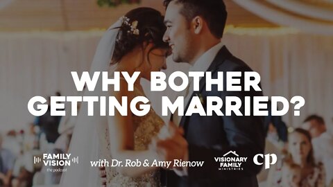 Why Bother Getting Married?