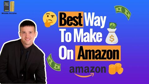 Best way to make money on Amazon in 2022