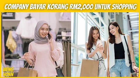 COMPANY BAYAR RM2,000 UNTUK BUAT SHOPPING ! MYSTERY SHOPPER.