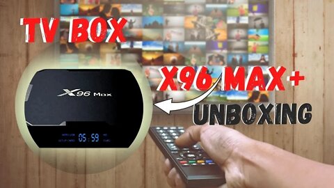 TV BOX X96 Max + COM 4GB + E FUNÇÃO 8K UNBOXING E PRIMEIRAS IMPRESSÕES