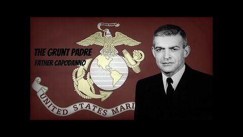 Grunt Padre - Father Capodanno - Vietnam War - Forgotten History