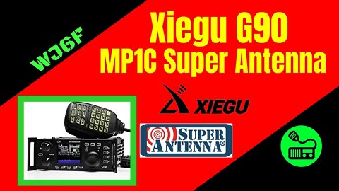 Xiegu G90 and MP1C Super Antenna