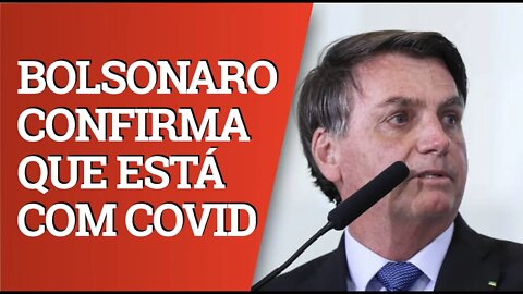 URGENTE: BOLSONARO CONFIRMA QUE TESTOU POSITIVO E ESTÁ COM COVID