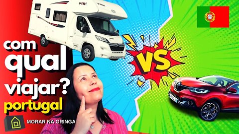 MOTORHOME OU CARRO EM PORTUGAL? QUE VIAGEM É ESSA?