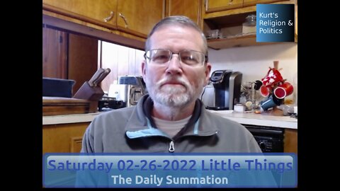 20220226 Little Things - The Daily Summation