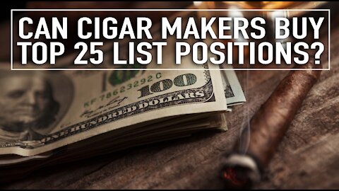 Can Cigar Makers Buy Top 25 List Positions?