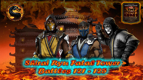 Shirai Ryu Fatal Tower Battles 121 - 125 [ Mortal Kombat ]