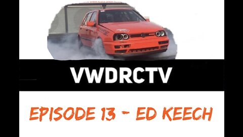 VWDRCTV Episode 13 - Ed Keech