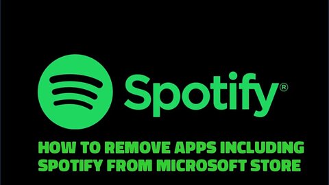 How To Easily Remove Apps from Microsoft Store Including Remove Spotify App From Windows Store