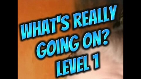 What's Really Going On Level 1