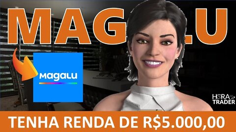 🔵 MAGALU: COMO TER UMA RENDA PASSIVA DE R$5.000,00 MENSAIS INVESTIDOS EM MAGAZINE LUIZA (MGLU3)?