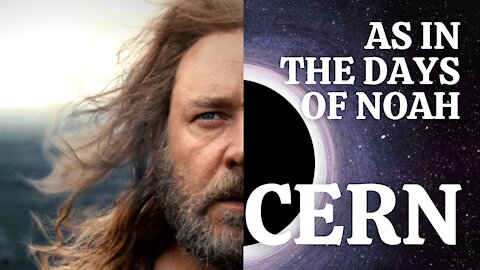 CERN & the Days of Noah Connection | 11.14.2021 | Don Steiner