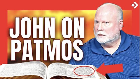 Book of Revelation Explained 4: John on Patmos (Revelation 1:9-13) Allen Nolan