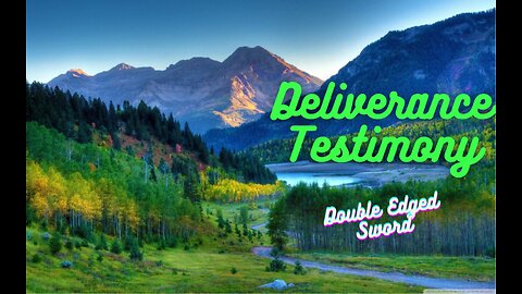 Deliverance Testimony - Double Edged Sword