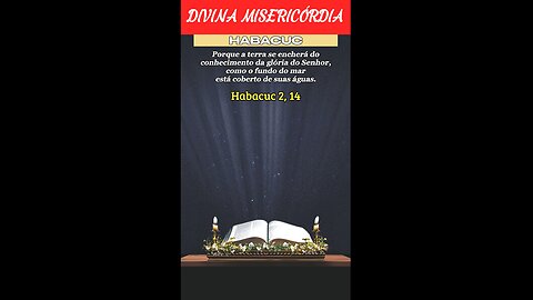 Hc 2, 14 - Porque a terra se encherá do conhecimento da glória do Senhor.