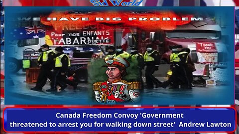 Canada Freedom Convoy 'Government threatened to arrest you for walking down street' Andrew Lawton