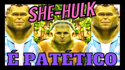 MULHER-HULK | POR QUE É UM LIXO? | #shehulk