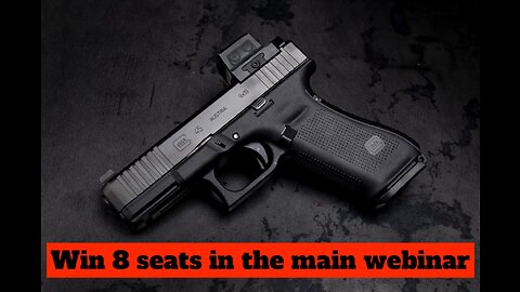 GLOCK G45 GUNSITE EDITION MINI #2 FOR 8 SEATS IN THE MAIN WEBINAR