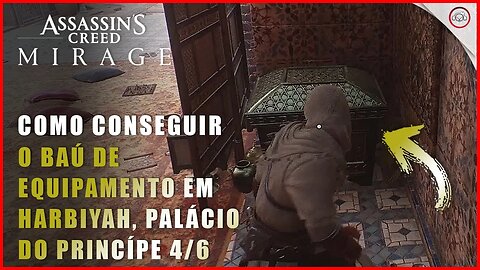 AC Mirage, Como conseguir o baú de equipamento em Harbiyah, Palácio do Príncipe #4/6 | Super-Dica