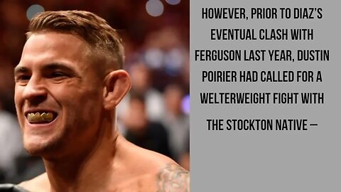 Dustin Poirier has offered to fight Nate Diaz upon the return of UFC 291 to the ring.