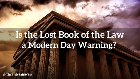 E4: Is the Lost Book of the Law a Modern Day Warning?