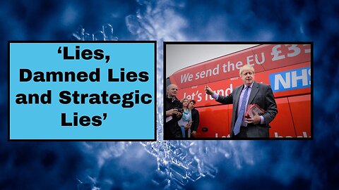 ‘Lies, Damned Lies and Strategic Lies’