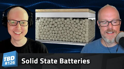 126: Are Solid State Batteries Still the Future?