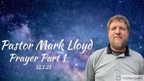 Pastor Mark Lloyd Prayer Part 1