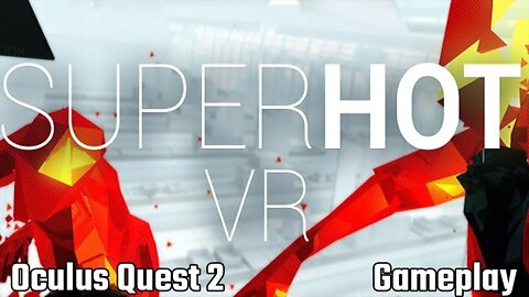 I only died a FEW times! SUPERHOT VR OCULUS QUEST 2 // (NO COMMENTARY) Just Gameplay