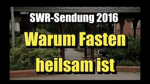 🌱 Warum Fasten heilsam ist (Wissen im SWR ⎪ 6.10.2016)