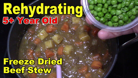 Rehydrating 5+ Year Old Beef Stew - Freeze Dried in 2017