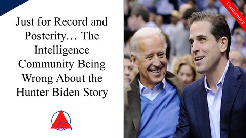 For Posterity, The Intel. Community's Official Take on the Hunter Biden "Disinformation" Story