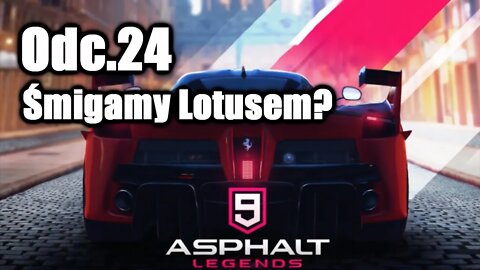 Asphalt 9 odc 24 Śmigamy Lotusem?