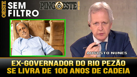 Ex-Governador do Rio Pezão se livra de 100 anos de prisão [AUGUSTO NUNES]