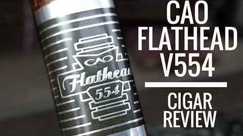 CAO Flathead V554 Cigar Review