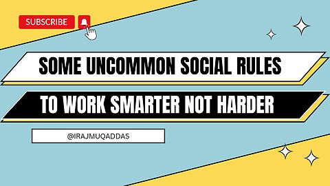 Some uncommon social rules to work smarter not harder.