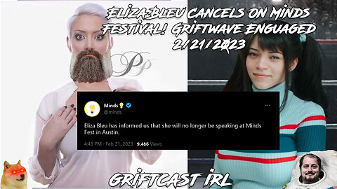 Eliza Bleu Cancels On Minds Festival! Griftwave Engaged 2/21/2023 GRIFTCAST IRL NIGHTMARE