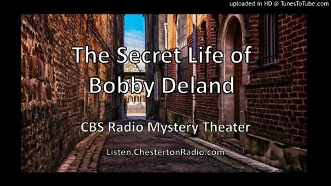 The Secret Life of Bobby Deland - CBS Radio Mystery Theater