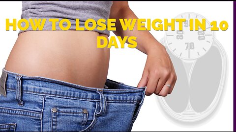 how to lose weight in 10 days