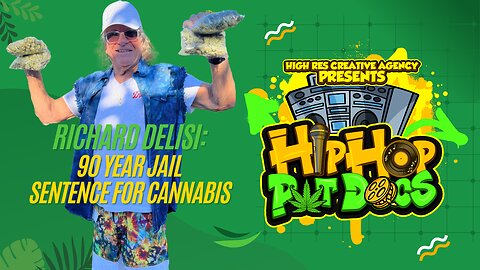 Hip Hop Pot Docs- Richard DeLisi's 90 Year Jail Sentence for Cannabis