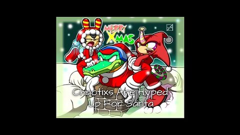 Chaotixs Are Hyped For Christmas - LiseMiniParody (Christmas Theme)