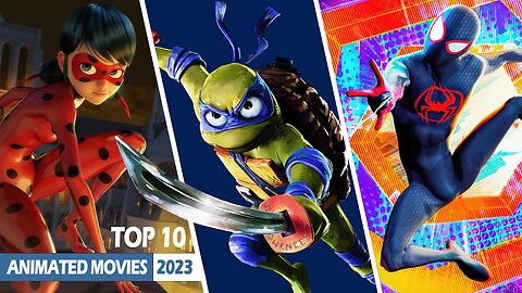 Unveiling The Best: Top 10 Animated Movies of 2023