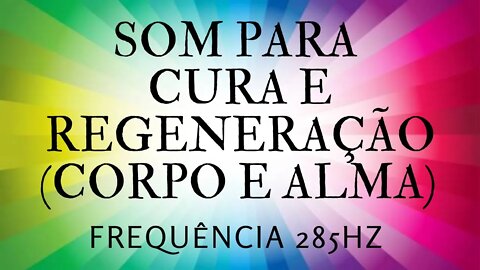 285 Hz Frequência da Cura (Corpo e Alma) - #meditação #285hz #leidaatração