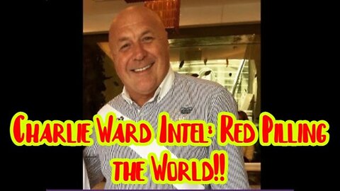 Charlie Ward Intel ~ Red Pilling The World!!!