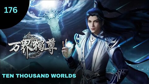 Ten Thousand Worlds Ep 176 Eng Sub #anime #donghua