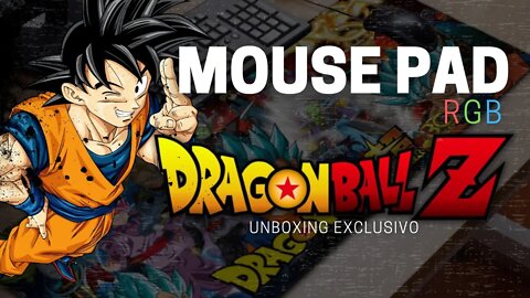 Atenção!! Unboxing MousePad Super Led DBZ Dragon Ball