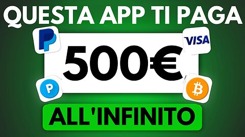 Questa App Ti Paga 500€ Per Non Fare Niente! Come Guadagnare Soldi Online 2023