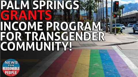 Palm Springs OKs Universal Basic Income Program For Transgender, Non-Binary Residents