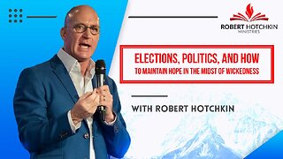 Elections, Politics, and How to Maintain Hope in the Midst of Wickedness