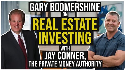 Gary Boomershine on Real Estate Investing with Jay Conner, The Private Money Authority